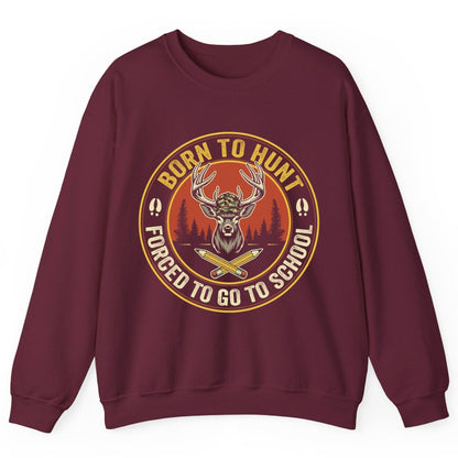 Born to Hunt Forced to Go to School hunting Sweatshirt Maroon product mockup