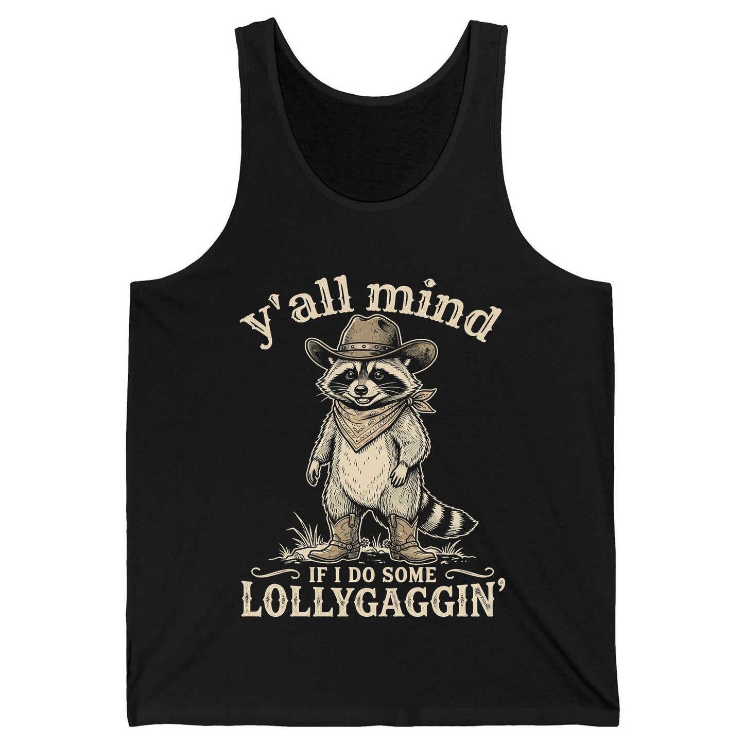 Y'all Mind IF I DO SOME Lollygagging' Funny Cowboy Raccoon Tank Top - product mockup - Black