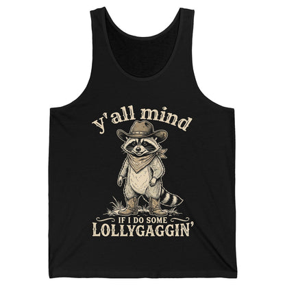 Y'all Mind IF I DO SOME Lollygagging' Funny Cowboy Raccoon Tank Top - product mockup - Black