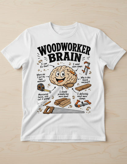 Woodworker Brain Funny Woodworking T-Shirt - product mockup - White