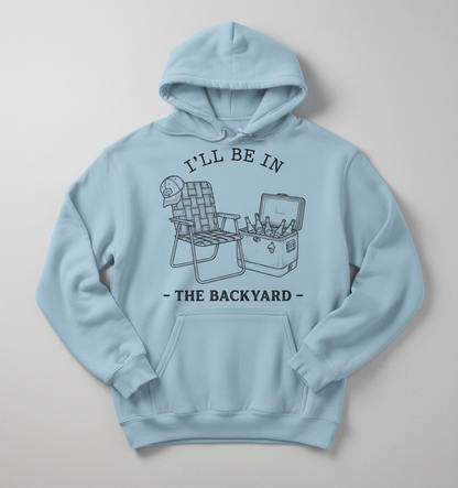 I'll Be In The Backyard Lawn Chair and Beer Cooler Design Hoodie - Light Blue
