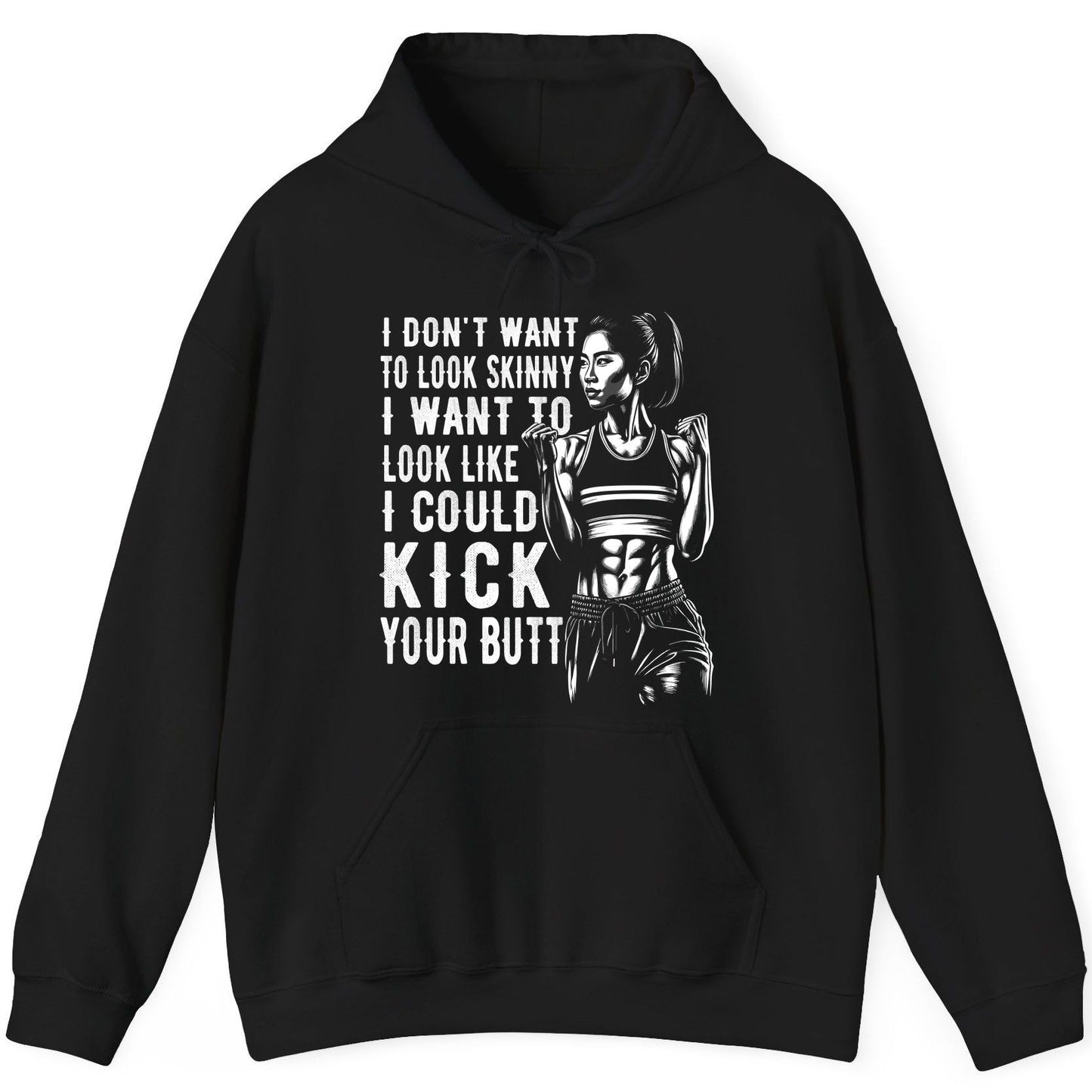 I Don't Want to Look Skinny I Want to Look Like I Could Kick Your Butt women's fitness Hoodie Black product mockup