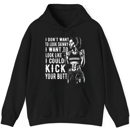 I Don't Want to Look Skinny I Want to Look Like I Could Kick Your Butt women's fitness Hoodie Black product mockup