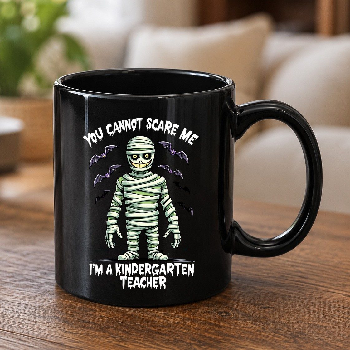 You Cannot Scare Me I'm a Kindergarten Teacher kindergarten teacher Black Mug Black product mockup