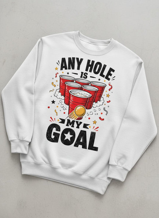 Any Hole Is My Goal Funny Beer Pong Sweatshirt - product mockup - White