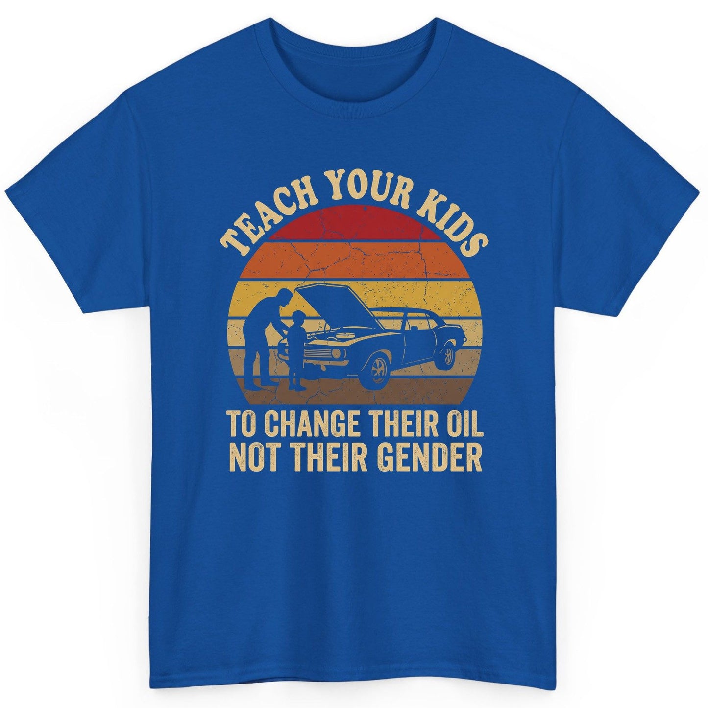 Teach Your Kids to Change Their Oil Not Their Gender car mechanics T-Shirt Royal product mockup