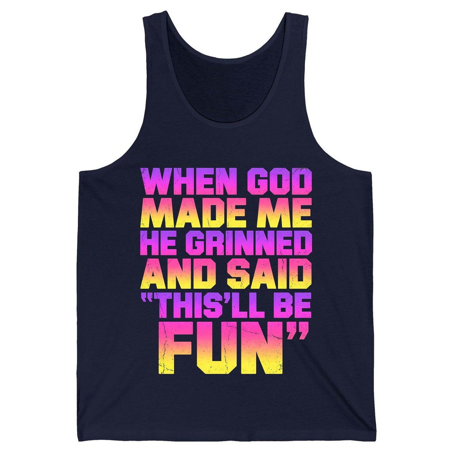 WHEN GOD MADE ME HE Grinned AND SAID THIS'LL BE FUN Tank Top - product mockup - Navy