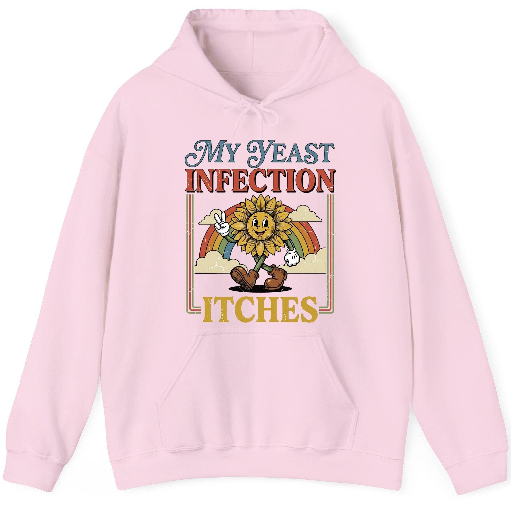 My Yeast Infection Itches Funny Sunflower Hoodie - product mockup - Light Pink