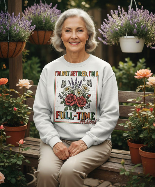 I'M NOT Retired I'M a Full-Time Mimi Retro Grandmother Sweatshirt - lifestyle model mockup - White