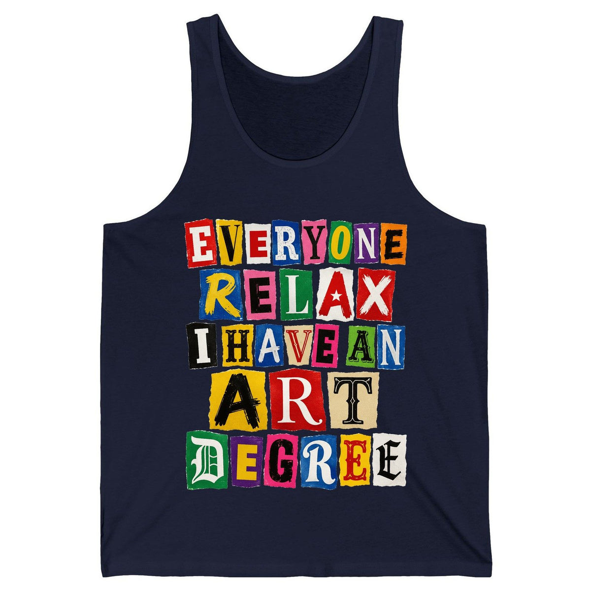 Everyone Relax I Have an Art Degree art degree humor Tank Top Navy product mockup