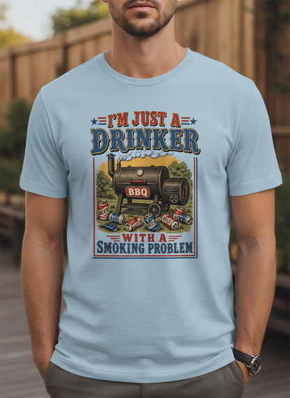 I'M JUST A DRINKER WITH A SMOKING PROBLEM Funny Drinker With A Smoking Problem BBQ T-Shirt - product mockup - Light Blue