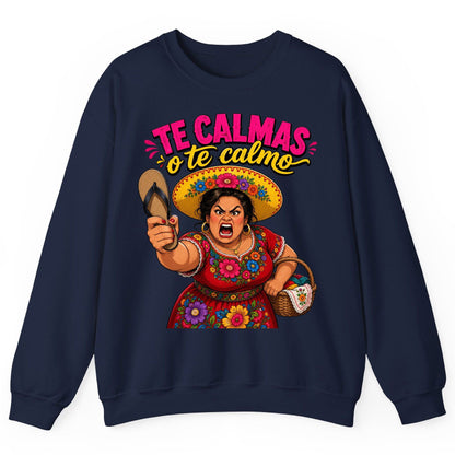 Te Calmas O Te Calmo Funny Latina Mom Sweatshirt - product mockup - Navy