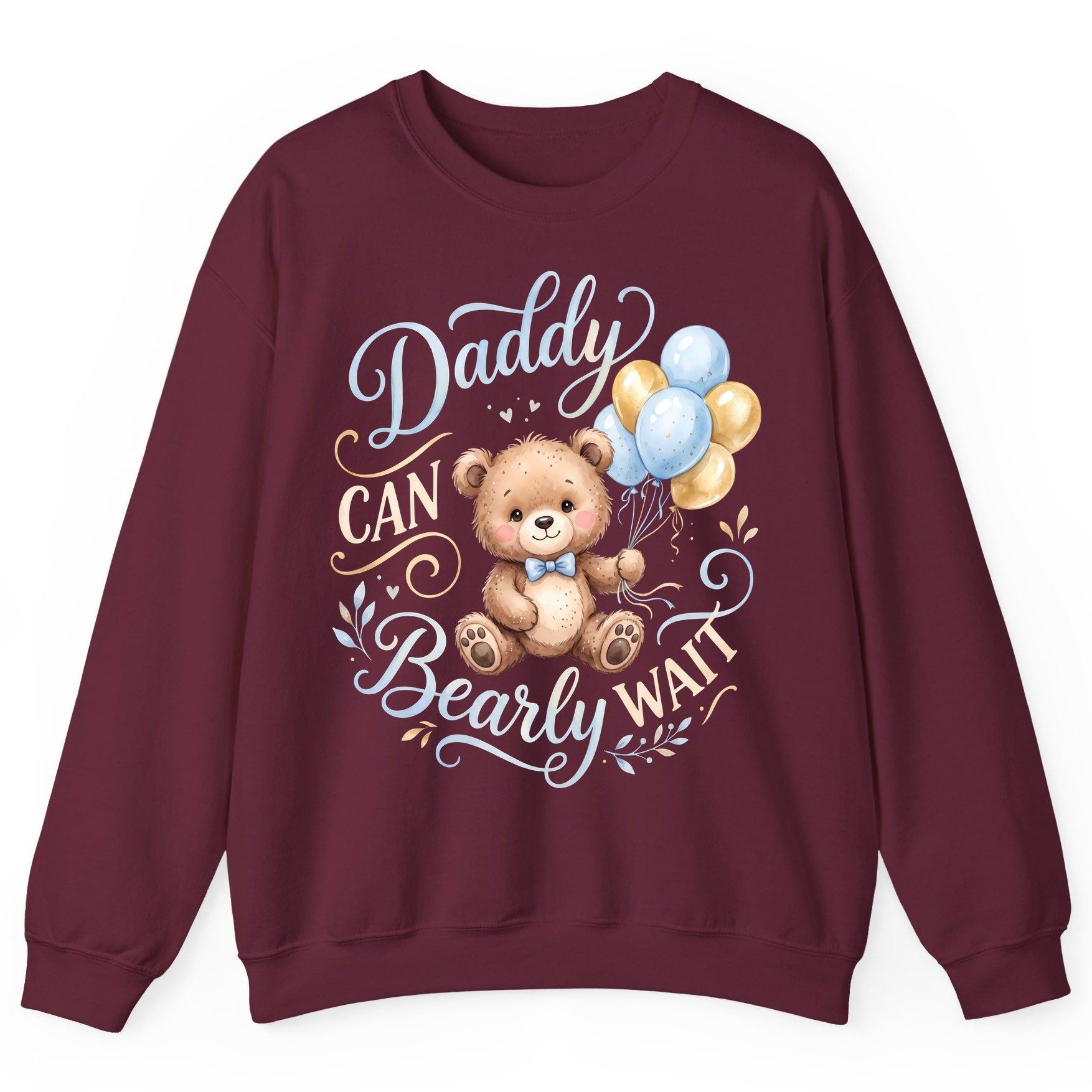 Daddy CAN Bearly WAIT Teddy Bear Sweatshirt - product mockup - Maroon