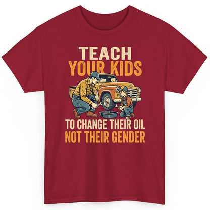 Teach Your Kids to Change Their Oil Not Their Gender father and son car repair T-Shirt Cardinal Red product mockup