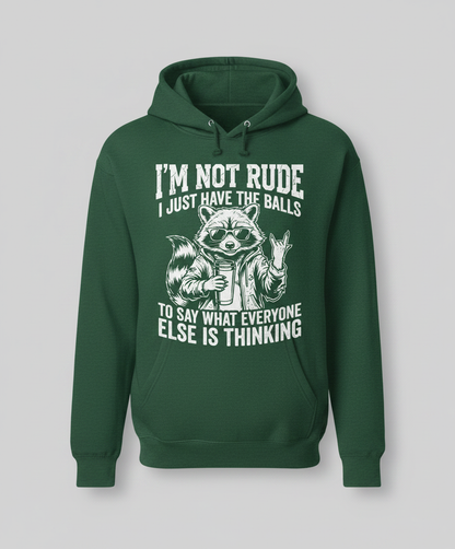 Sassy Raccoon I'm Not Rude Funny Quote Hoodie - Forest Green