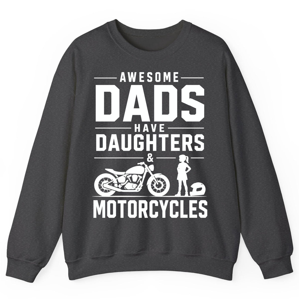 Awesome Dads Have Daughters & Motorcycles motorcycle dad Sweatshirt Dark Heather product mockup