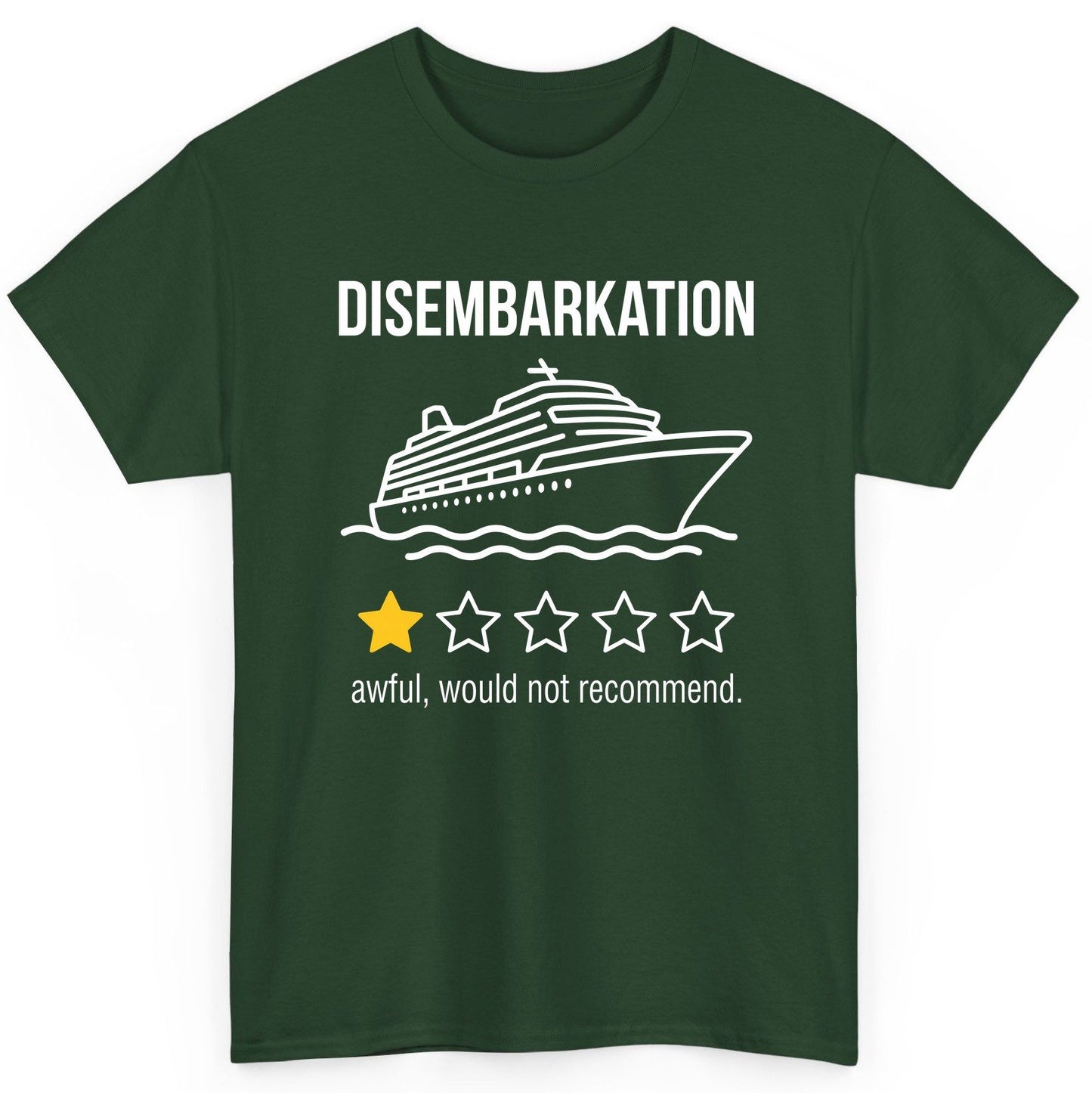 Disembarkation Awful, Would Not Recommend cruise ship humor T-Shirt Forest Green product mockup