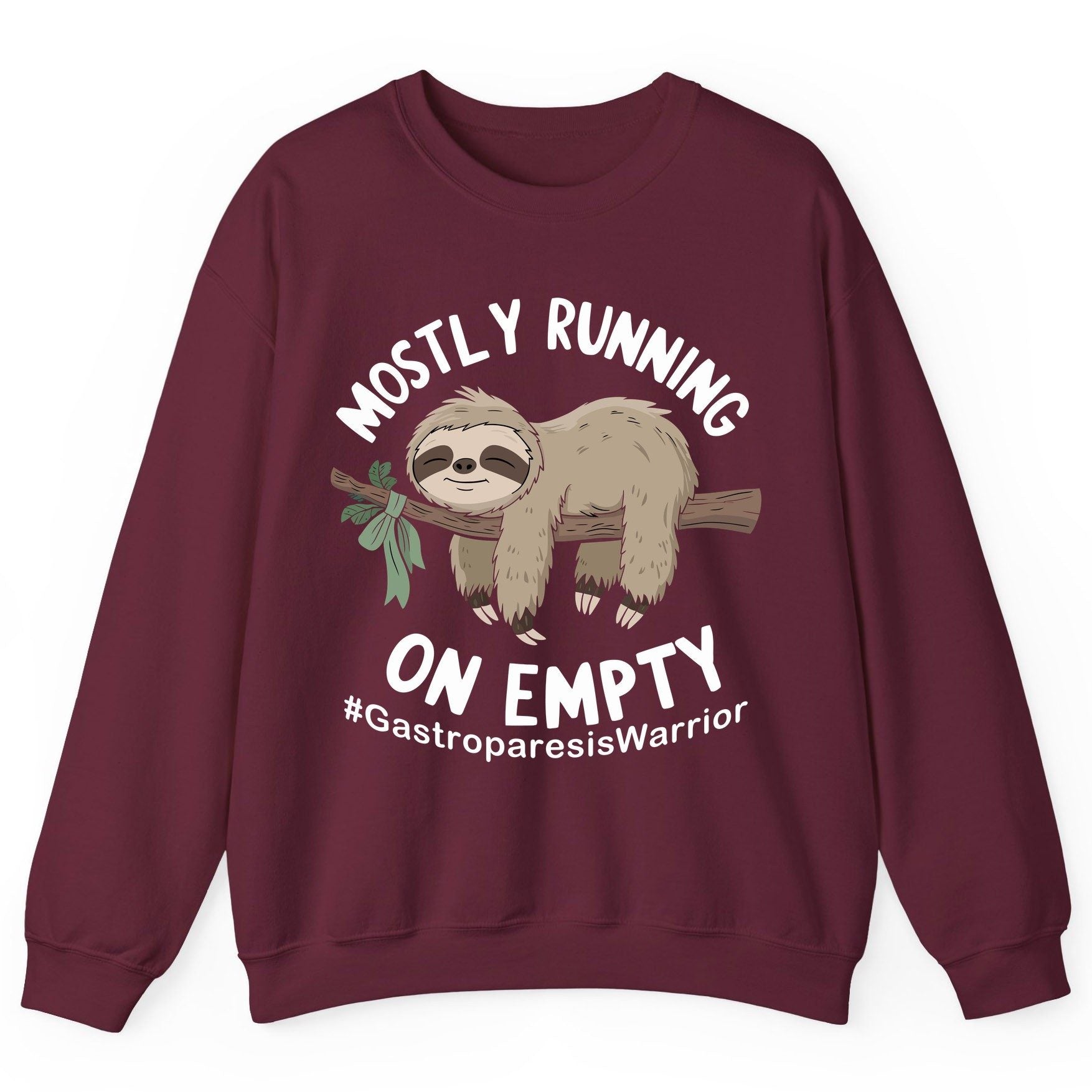 Mostly Running on Empty Gastroparesiswarrior gastroparesis awareness Sweatshirt Maroon product mockup