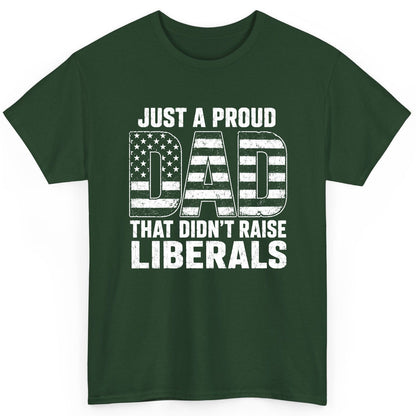 Just a Proud Dad That Didn't Raise Liberals conservative fatherhood T-Shirt Forest Green product mockup