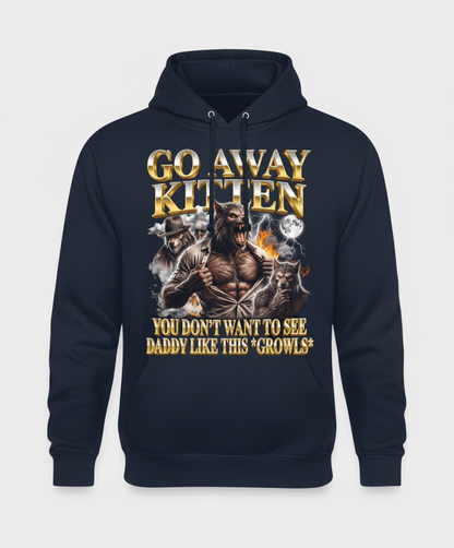 Go Away Kitten Werewolf Daddy Growls Meme Hoodie - Navy