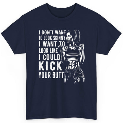 I Don't Want to Look Skinny I Want to Look Like I Could Kick Your Butt women's fitness T-Shirt Navy product mockup