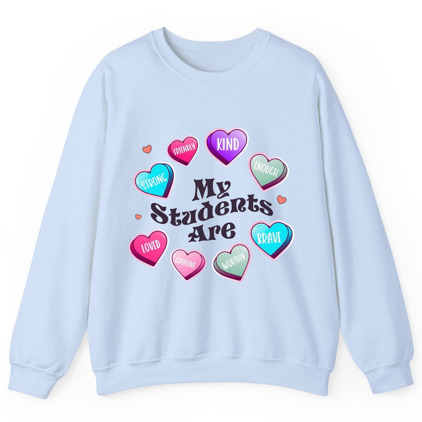 My Students Are teacher appreciation Sweatshirt Light Blue product mockup