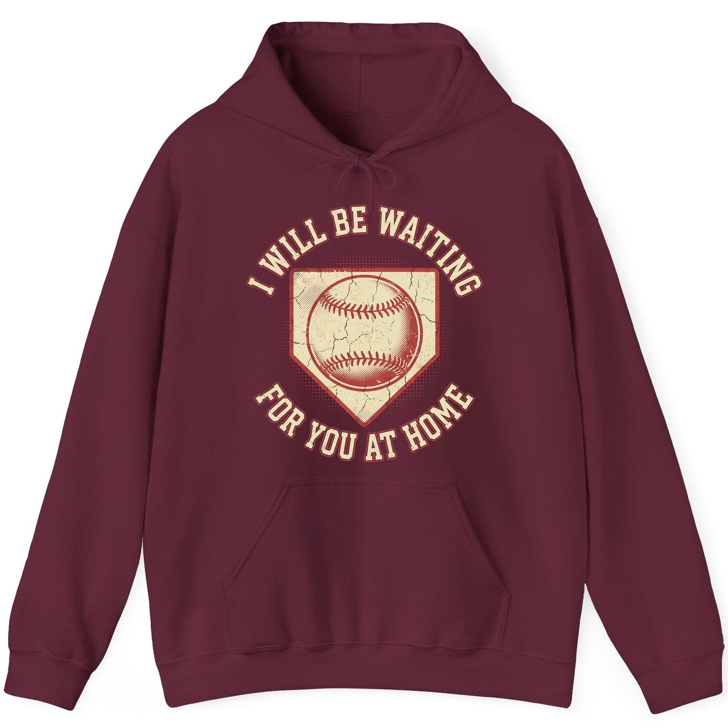 I Will Be Waiting for You at Home baseball Hoodie Maroon product mockup
