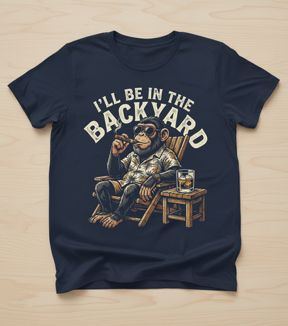I'll Be In The Backyard Relaxing Chimp with Cigar T-Shirt - Navy