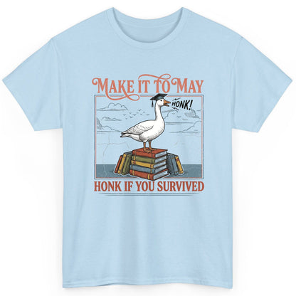 Make It to May Honk If You Survived Funny Student Goose T-Shirt - product mockup - Light Blue
