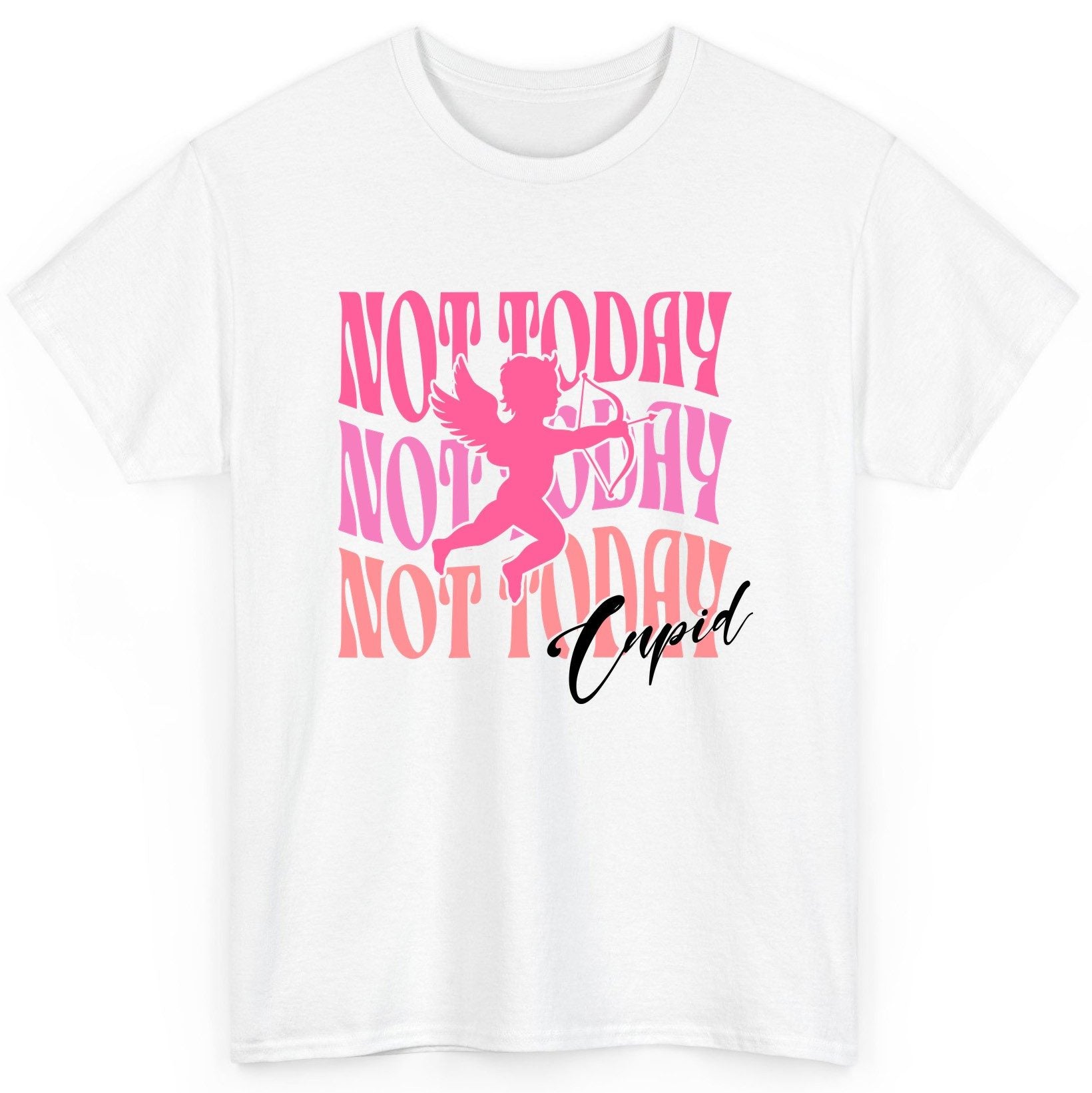 Not Today Not Today Not Today Cupid anti-Valentine's Day T-Shirt White product mockup
