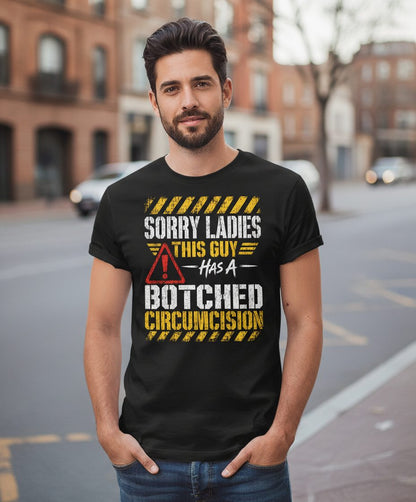 Sorry Ladies This Guy Has a Botched Circumcision T-Shirt - lifestyle model mockup - Black
