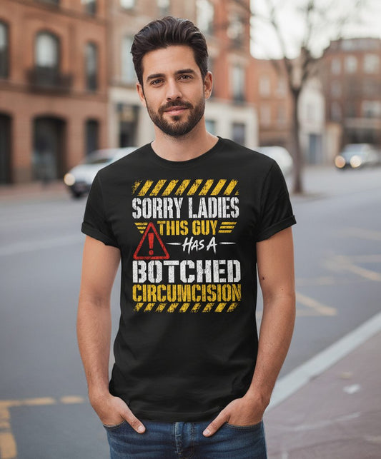 Sorry Ladies This Guy Has a Botched Circumcision T-Shirt - lifestyle model mockup - Black