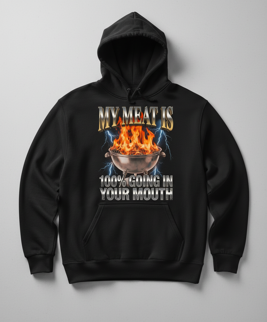 Funny BBQ Grilling My Meat Is Going In Your Mouth Hoodie - Black