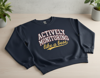 Actively Monitoring Like a Boss Funny Quote Sweatshirt - Navy