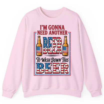 I'm Gonna Need Another Beer to Wash Down This Beer patriotic beer drinking Sweatshirt Light Pink product mockup