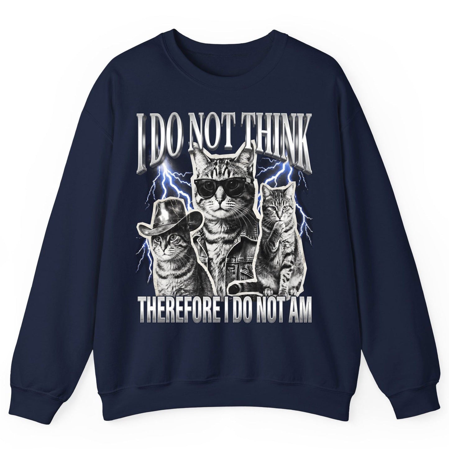 I Do Not Think Therefore I Do Not Am cats Sweatshirt Navy product mockup