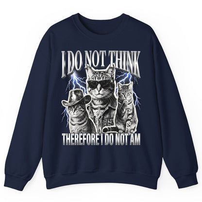 I Do Not Think Therefore I Do Not Am cats Sweatshirt Navy product mockup
