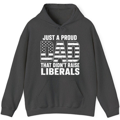 Just a Proud Dad That Didn't Raise Liberals conservative fatherhood Hoodie Dark Heather product mockup