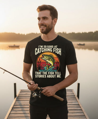 I'm So Good at Catching Fish That the Fish Tell Stories About Me fishing T-Shirt Black lifestyle mockup