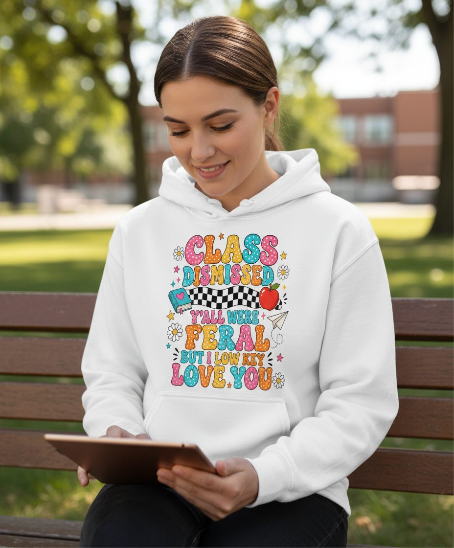 Class Dismissed Y'all Were Feral but I Low Key Love You Hoodie - lifestyle model mockup - White