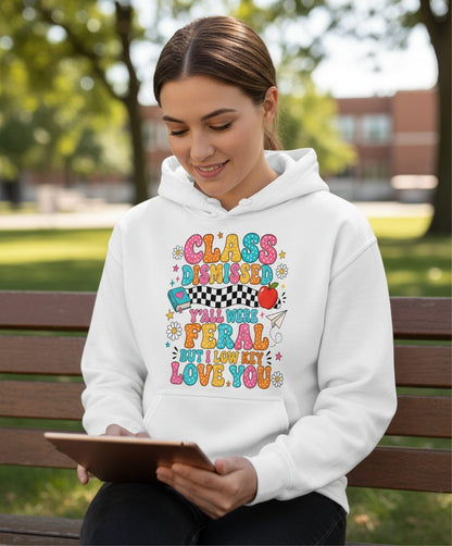 Class Dismissed Y'all Were Feral but I Low Key Love You Hoodie - lifestyle model mockup - White