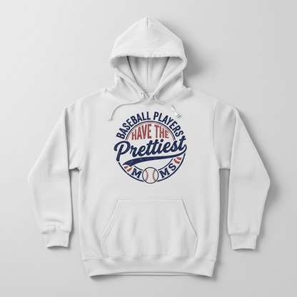 Baseball Players Have The Prettiest Moms Funny Sports Mom Design Hoodie - White