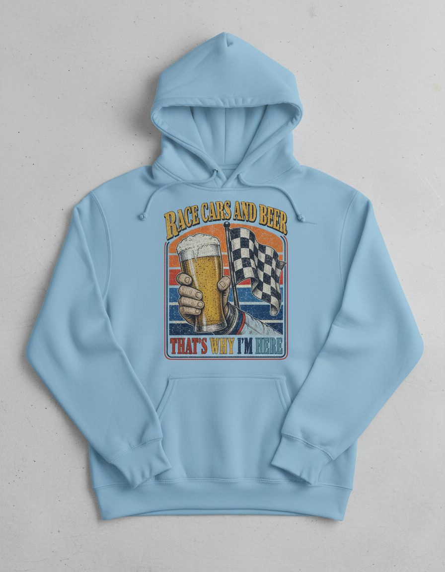 Race Cars and Beer That's Why I'm Here Funny Racing Hoodie - product mockup - Light Blue