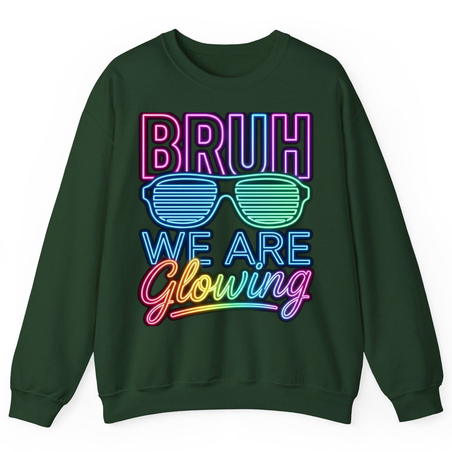 BRUH WE ARE Glowing Neon Party Sweatshirt Forest Green product mockup
