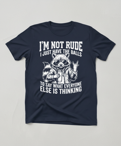 Sassy Raccoon I'm Not Rude Funny Quote T-Shirt - Navy
