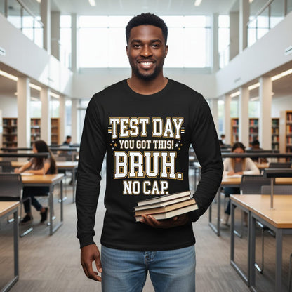 Test Day You Got This Bruh No Cap Funny Student Humor Long Sleeve Tee - lifestyle model mockup - Black