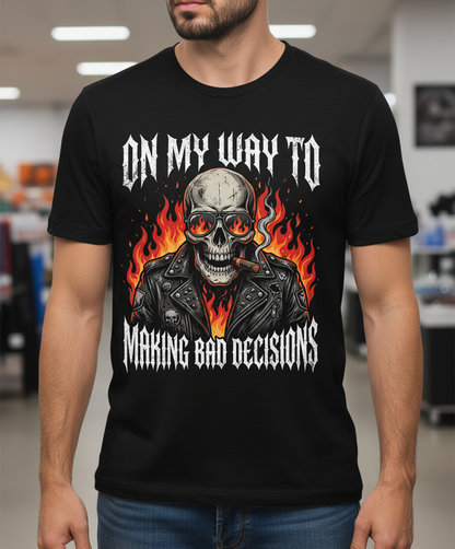 On My Way To Making Bad Decisions Biker Skull T-Shirt - Black