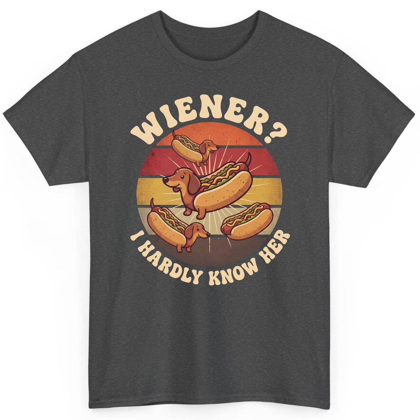 Wiener I Hardly Know Her dachshund T-Shirt Dark Heather product mockup