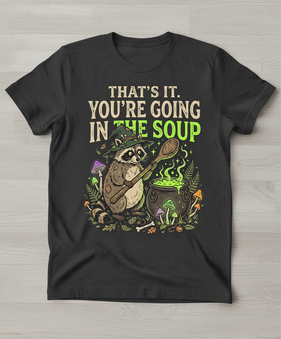 That's It You're Going In The Soup Raccoon Witch T-Shirt - Dark Heather
