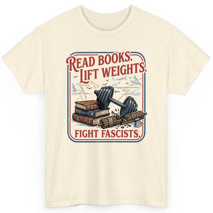 Read Books Lift Weights Fight Fascists Retro Anti-Fascism T-Shirt - product mockup - Natural